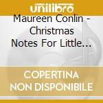Maureen Conlin - Christmas Notes For Little Folks cd