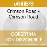 Crimson Road - Crimson Road cd musicale di Crimson Road