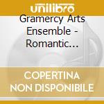 Gramercy Arts Ensemble - Romantic Interludes cd