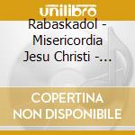 Rabaskadol - Misericordia Jesu Christi - Wind Ensembl (Sacd) cd