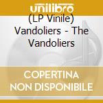 (LP Vinile) Vandoliers - The Vandoliers vinile