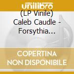 (LP Vinile) Caleb Caudle - Forsythia (Blue Ridge Splatter Vinyl) lp vinile