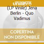 (LP Vinile) Jena Berlin - Quo Vadimus lp vinile di Jena Berlin