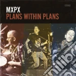 Mxpx - Plans Within Plans cd