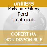 Melvins - Gluey Porch Treatments cd musicale di Melvins