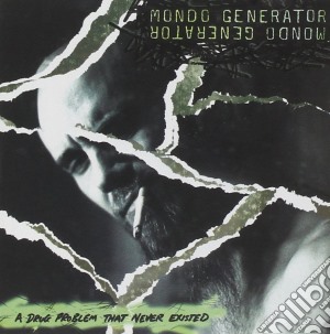 Mondo Generator - A Drug Problem That Never Existed cd musicale di Generator Mondo