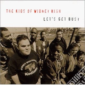 Kids Of Widney High - Lets Get Busy cd musicale di Kids of widney high