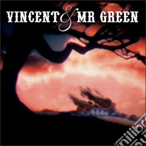 Vincent And Mr Green - Vincent And Mr. Green cd musicale di VINCENT & MR. GREEN