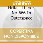 Hella - There's No 666 In Outerspace