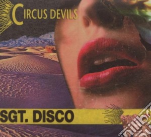 Circus Devils - Sgt. Disco cd musicale di Devils Circus
