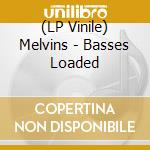 (LP Vinile) Melvins - Basses Loaded