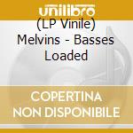 (LP Vinile) Melvins - Basses Loaded