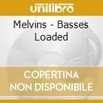 Melvins - Basses Loaded cd musicale di Melvins