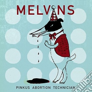 Melvins - Pinkus Abortion Technician cd musicale di Melvins