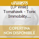 (LP Vinile) Tomahawk - Tonic Immobility (Coke Bottle Clear) vinile