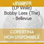 (LP Vinile) Bobby Lees (The) - Bellevue lp vinile