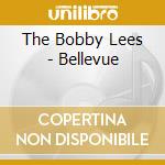 The Bobby Lees - Bellevue cd musicale