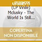 (LP Vinile) Mclusky - The World Is Still Here And So Are We (Indie Exclusive) (Clear Vinyl) vinile