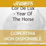 Cor De Lux - Year Of The Horse cd
