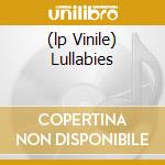 (lp Vinile) Lullabies cd