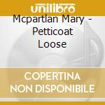 Mcpartlan Mary - Petticoat Loose