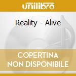 Reality - Alive cd musicale di Reality