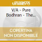 V/A - Pure Bodhran - The.. cd