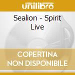 Sealion - Spirit Live cd musicale di Sealion