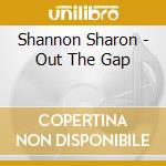 Shannon Sharon - Out The Gap cd