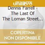 Dennis Farrell - The Last Of The Loman Street Band cd