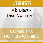 Aib Blast - Beat Volume 1 cd