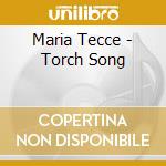 Maria Tecce - Torch Song cd