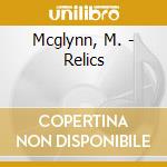 Mcglynn, M. - Relics cd musicale di Mcglynn, M.
