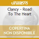 Clancy - Road To The Heart cd