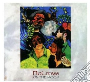 Nocrows - Nocrows On The Moon cd musicale di Nocrows