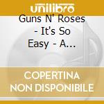 Guns N' Roses - It's So Easy - A Millenium Tribute To cd musicale di Artisti Vari