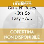 Guns N' Roses - It's So Easy - A Millenium Tribute To cd