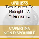Two Minutes To Midnight - A Millennium Tribute To Iron Maiden cd musicale di Two Minutes To Midnight