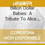 Billion Dollar Babies: A Tribute To Alice Cooper / Various (2 Cd) cd musicale