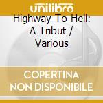 Highway To Hell: A Tribut / Various cd