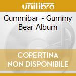 Gummibar - Gummy Bear Album cd