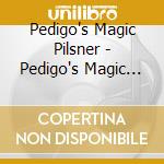 Pedigo's Magic Pilsner - Pedigo's Magic Pilsner cd