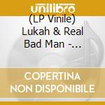 (LP Vinile) Lukah & Real Bad Man - Temple Needs Water Village Needs Peace vinile