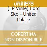 (LP Vinile) Lord Sko - United Palace vinile
