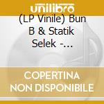 (LP Vinile) Bun B & Statik Selek - Trillstatik 4 vinile