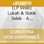 (LP Vinile) Lukah & Statik Selek - A Lost Language Found vinile