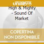 High & Mighty - Sound Of Market cd