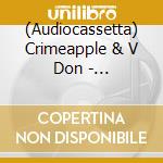 (Audiocassetta) Crimeapple & V Don - Bulletproof Chicken cd