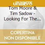 Tom Moore & Tim Sadow - Looking For The Timeless cd