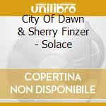 City Of Dawn & Sherry Finzer - Solace cd